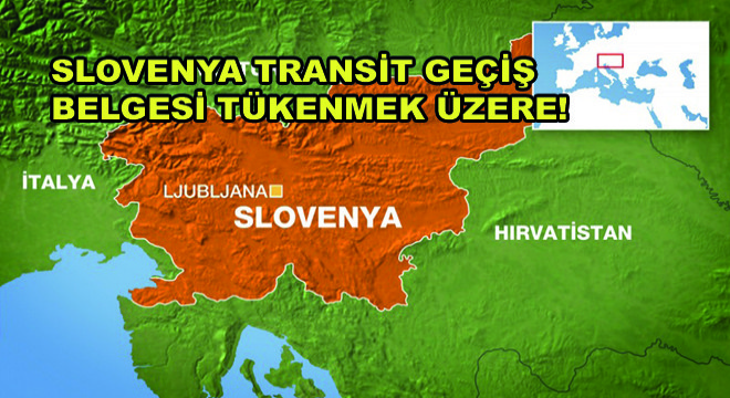 Slovenya Transit Geçiş Belgesi 31 Adet Kaldı