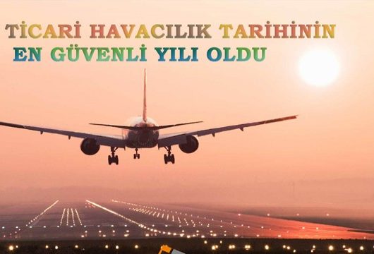 2017 Ticari Havacılık Tarihinin En Güvenli Yılı Oldu