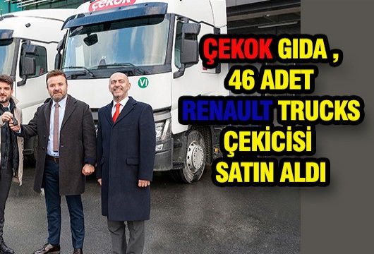 Çekok Gıda, 46 Adet Renault Trucks Aldı