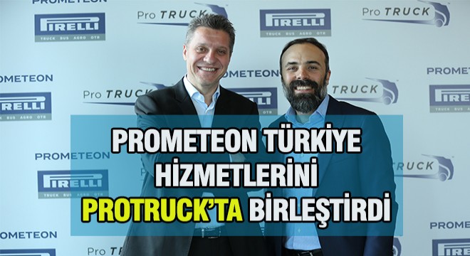 Prometeon Türkiye, ProTruck’ta Birleşti