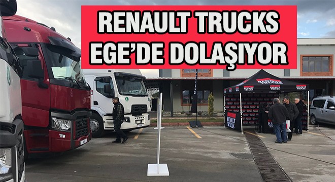 Renault Trucks, Ege’yi Geziyor