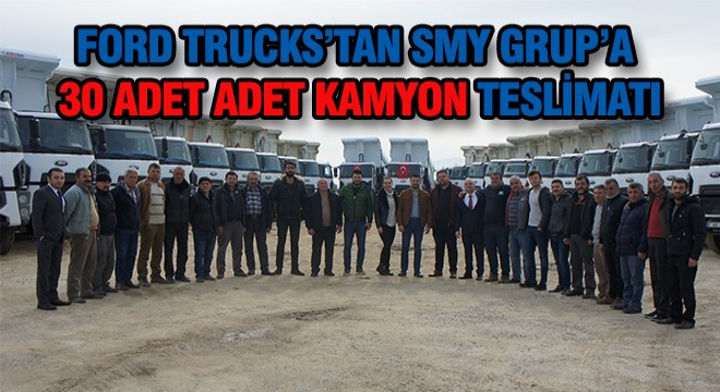 Smy Grup’un Tercihi Ford Trucks