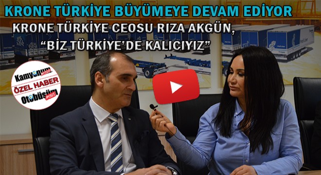 Krone Türkiye CEO’su Akgün, ”Biz Türkiye’de kalıcıyız”