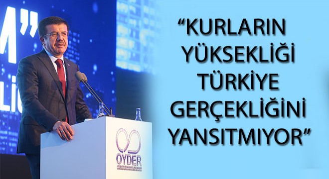 ”Kurların Yüksekliği Türkiye Gerçeğini Yansıtmıyor, İşinize Bakın”