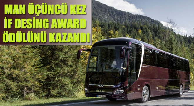 MAN, yeni Lion’s Coach ile otobüste üst üste üçüncü kez iF Design Award ödülünü kazandı