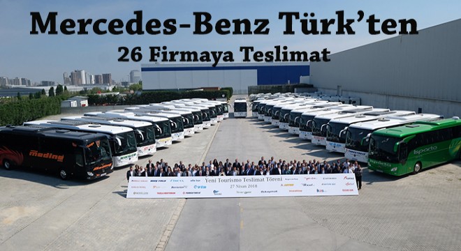 Mercedes-Benz Türk’ten 26 Firmaya Teslimat