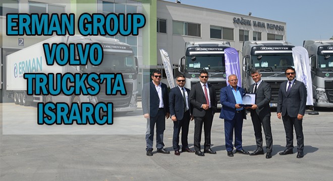 Erman Group, Volvo Trucks’ta Israrcı