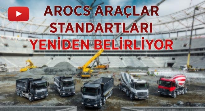 Arocs Araçlar Standartları Yeniden Belirliyor