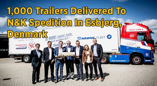 1,000 Trailers Delivered To N&K Spedition In Esbjerg, Denmark
