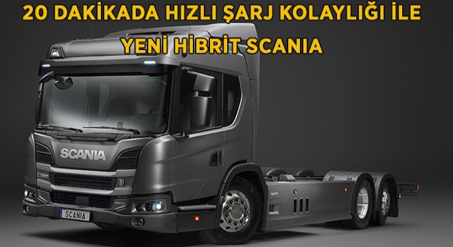 Scania Hibrit Modeli İle Piyasaya Damga Vuracak