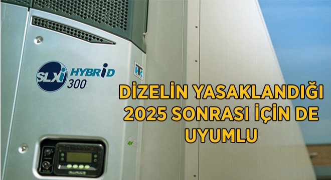 Thermo King SLXi Hybrid Soğutucuyla Fark Yaratıyor