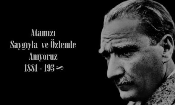 Büyük Önder Mustafa Kemal Atatürk’ü Saygıyla Anıyoruz