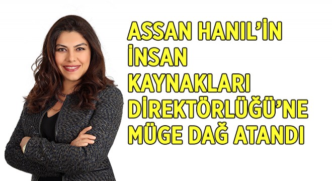 Assan Hanil İnsan Kaynakları Direktörü Müge Dağ Oldu