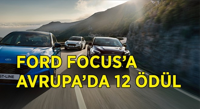 Ford Focus’a Avrupa’dan 12 Ödül