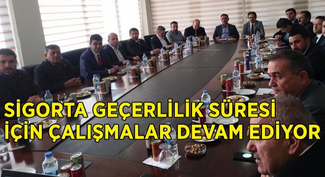 Sigorta Süreleri İçin Çalışmalar Sürüyor