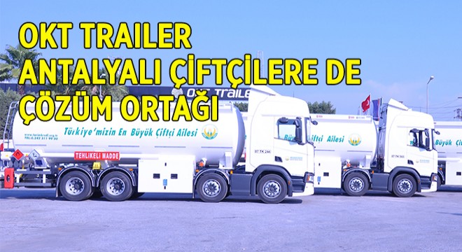 Tarım Kredi Kooperatifleri OKT Trailer ile Güçleniyor