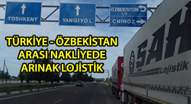 Türkiye-Özbekistan Arası Nakliyede Arınak Lojistik Türkiye-Özbekistan Arası Nakliyede Arınak Lojistik
