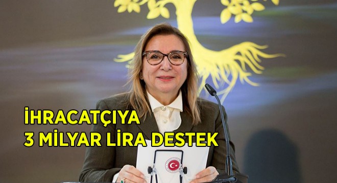 3 Milyar Lira İhracat Desteği