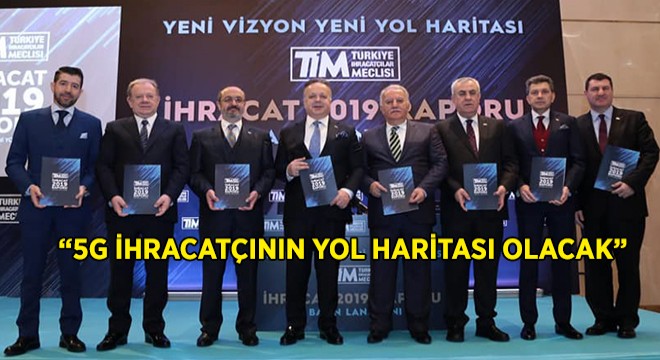 “5G İhracatçının Yol Haritası Olacak”