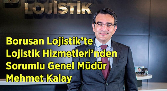 Borusan Lojistik’te Üst Düzey Atama