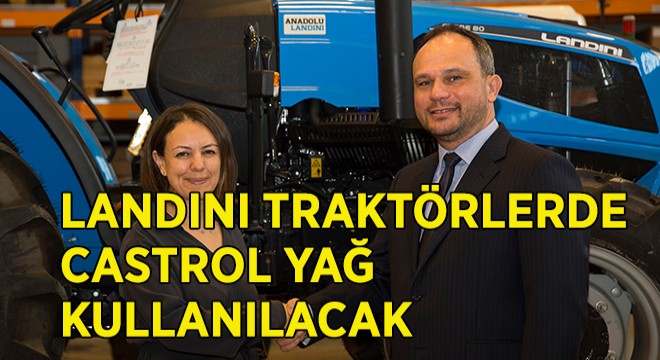 Castrol ve Landini’den 5 Yıllık Anlaşma