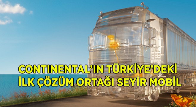Contential’in Türkiye’deki İlk Çözüm Ortağı Seyir Mobil