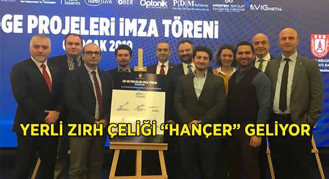 ‘HANÇER’ için Sözleşme İmzalandı