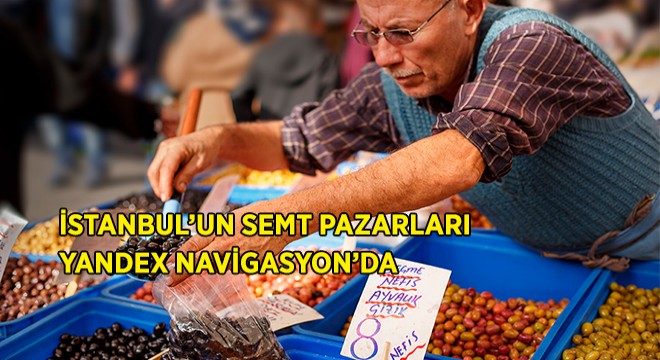 İstanbul Semt Pazarları Yandex Navigasyon’da