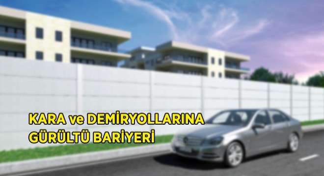 Kara ve Demiryolları için Gürültü Bariyeri