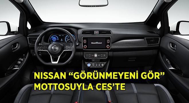 NISSAN, CES’te ‘Görünmeyeni Gör’ Dedi