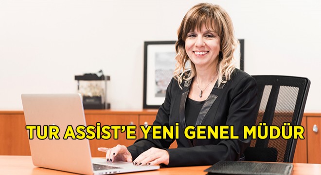 Tur Assist’e Yeni Genel Müdür