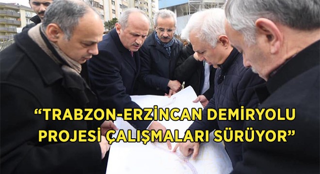 Trabzon-Erzincan Arası Demiryolu Projesi