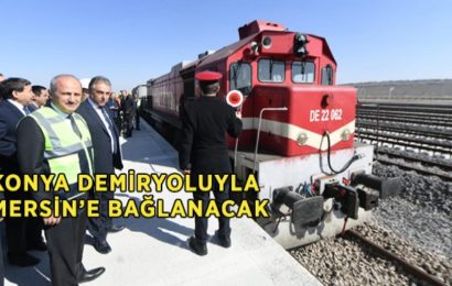 Konya, Karaman Üzerinden Mersin’e Bağlanacak