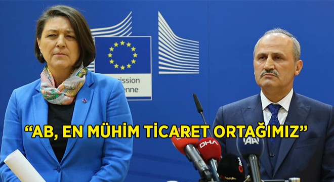 ”AB, En Mühim Ticaret Ortağımız”