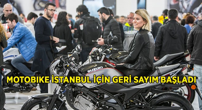 Motobike İstanbul’da Geri Sayım Başladı