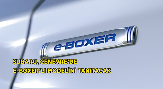 Subaru E-Boxer ile Elektrikleniyor