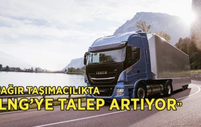 Ağır Taşımada LNG Talebi Artıyor