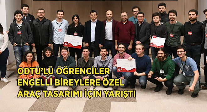 ODTÜ’lüler Özel Araç Tasarımı İçin Yarıştı