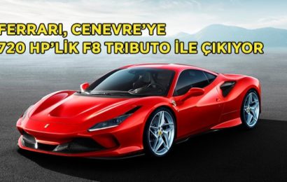 Ferrari Cenevre’ye F8 Tributo ile Hazırlanıyor