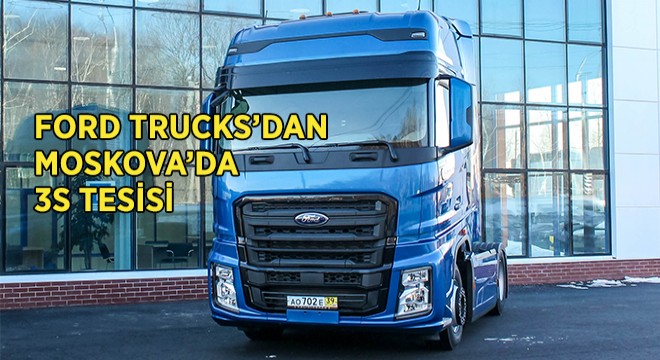 Ford Trucks Rusya’da Büyüyor