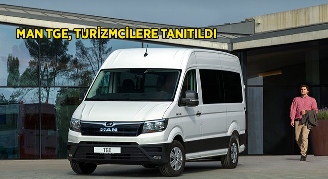 MAN TGE, Turizmcilere Tanıtıldı MAN TGE, Turizmcilere Tanıtıldı