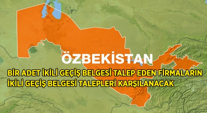 Özbekistan Geçişleri Yeniden Düzenlendi Özbekistan Geçişleri Yeniden Düzenlendi