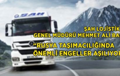 “Rusya Taşımacılığında Önemli Engeller Aşılıyor”