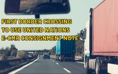 First Border Crossing To Use United Nations e-CMR Consignment Note