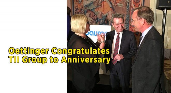 Guenther Oettinger Congratulates TII Group to Anniversary Guenther Oettinger Congratulates TII Group to Anniversary