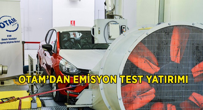 OTAM’dan 2.5 Milyon TL’lik Emisyon Test Yatırımı OTAM’dan 2.5 Milyon TL’lik Emisyon Test Yatırımı