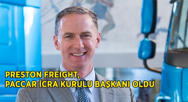 PACCAR’ın İcra Kurulu Başkanı Freight Oluyor