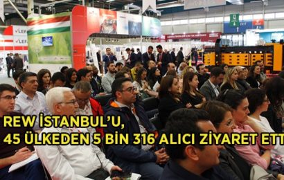 REW İstanbul 2019’u, 45 Ülke Ziyaret Etti!