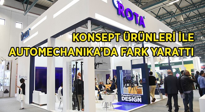 ROTA, Automechanika İstanbul Fuarı’nda Konsept Tasarım Ürünlerini Sergiledi