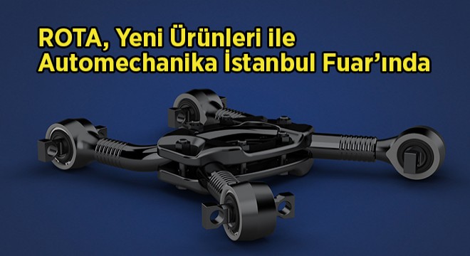ROTA, Konsept Tasarım Ürünleri ile Automechanika İstanbul Fuar’ında ROTA, Konsept Tasarım Ürünleri ile Automechanika İstanbul Fuar’ında